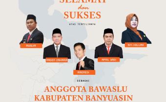 Selamat dan Sukses Kepada Lima Anggota Bawaslu Terpilih