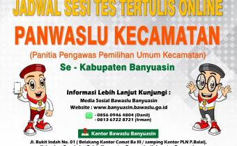 JADWAL TES TERTULIS ONLINE PANWASLU CAM KABUPATEN BANYUASIN